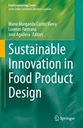 Sustainable Innovation in Food Product Design (Food Engineering Series)