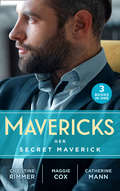 Mavericks: Marooned With The Maverick (montana Mavericks: Rust Creek Cowboys) / An Inconvenient Affair / A Rule Worth Breaking (Mills And Boon M&b Ser. #Book 2)