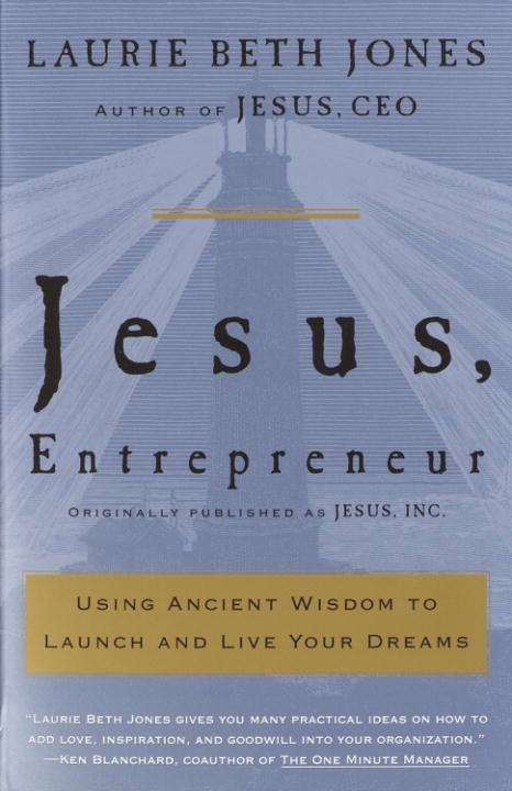 Book cover of Jesus, Inc.: The Visionary Path, an Entrepreneur's Guide to True Success