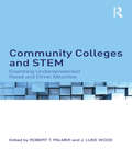 Community Colleges and STEM: Examining Underrepresented Racial and Ethnic Minorities