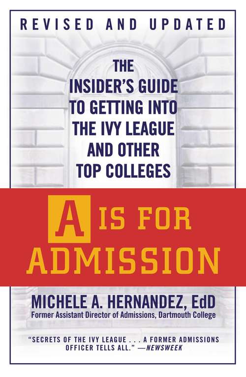 Book cover of A is for Admission: The Insider'S Guide to Getting into the Ivy League and Other Top Colleges