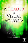 A Reader in Visual Agnosia: To See But Not To See