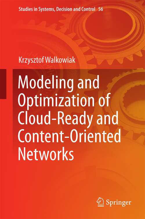 Book cover of Modeling and Optimization of Cloud-Ready and Content-Oriented Networks