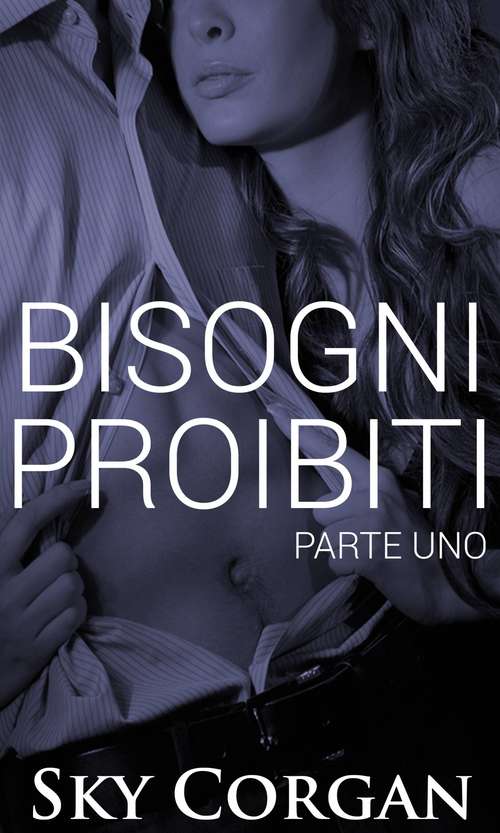 Book cover of Bisogni Proibiti: Parte Due