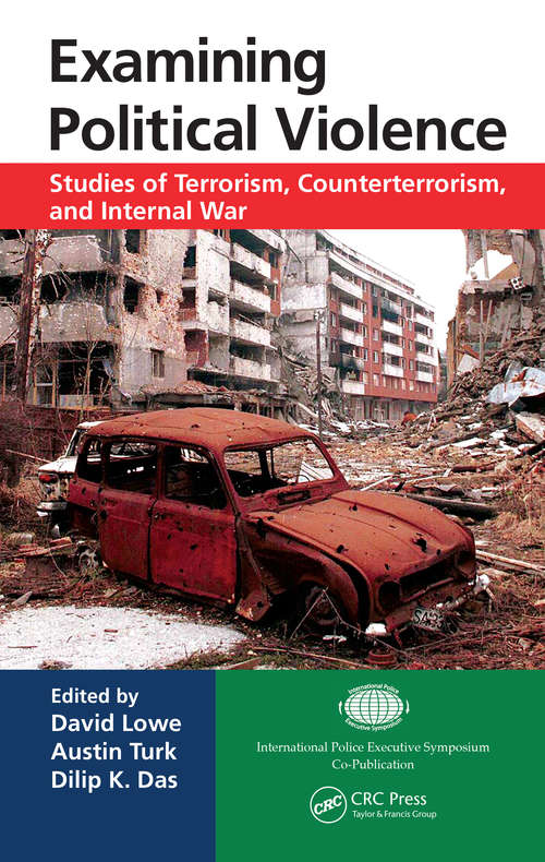Book cover of Examining Political Violence: Studies of Terrorism, Counterterrorism, and Internal War (International Police Executive Symposium Co-Publications)