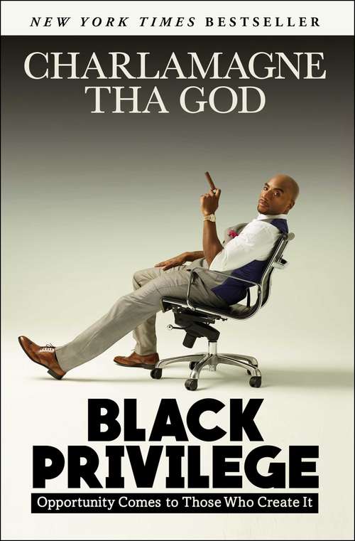 Book cover of Black Privilege: Opportunity Comes to Those Who Create It
