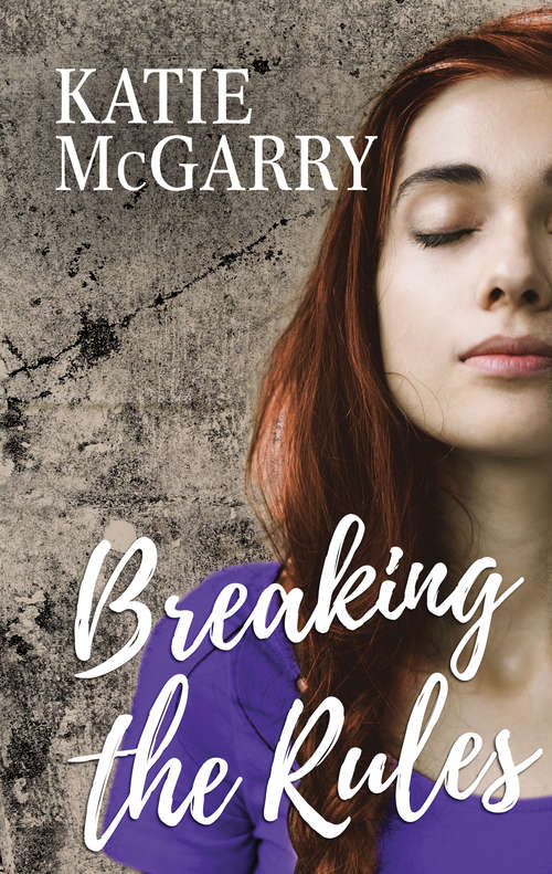 Breaking the Rules: A Coming of Age YA Romance