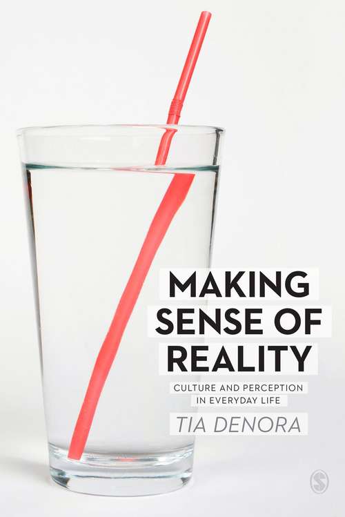 Book cover of Making Sense of Reality: Culture and Perception in Everyday Life