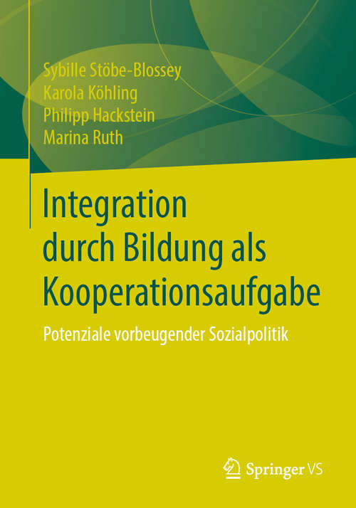 Integration durch Bildung als Kooperationsaufgabe: Potenziale vorbeugender Sozialpolitik