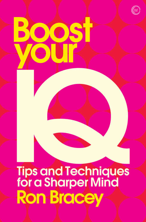 Book cover of Boost your IQ: Tips and Techniques for a Sharper Mind (Mindzone Ser. #3)