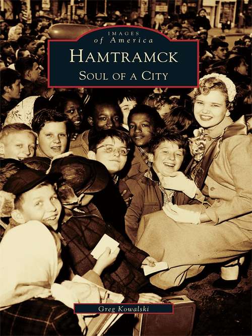 Book cover of Hamtramck: Soul of a City