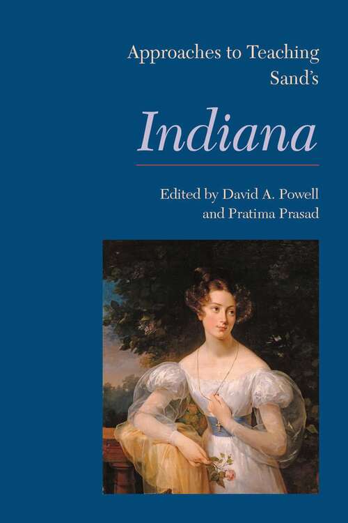 Book cover of Approaches to Teaching Sand's Indiana (Approaches to Teaching World Literature #137)
