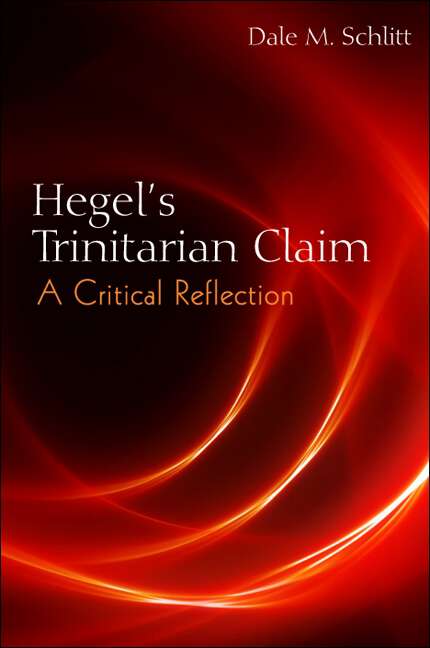 Book cover of Hegel's Trinitarian Claim: A Critical Reflection