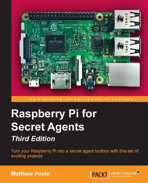 Book cover of Raspberry Pi for Secret Agents - Third Edition