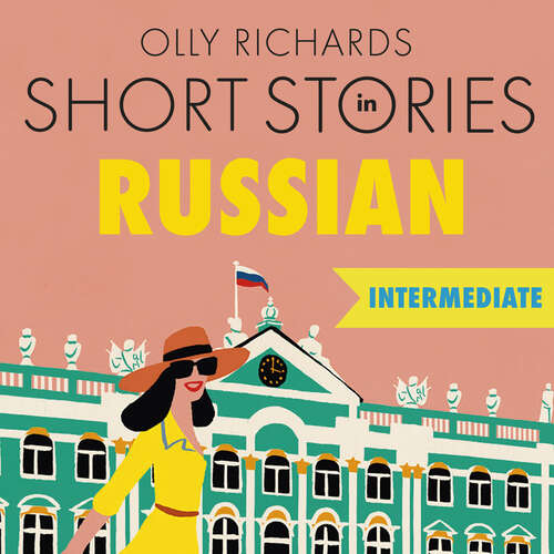 Book cover of Short Stories in Russian for Intermediate Learners: Read for pleasure at your level, expand your vocabulary and learn Russian the fun way! (Coffee Break Series)