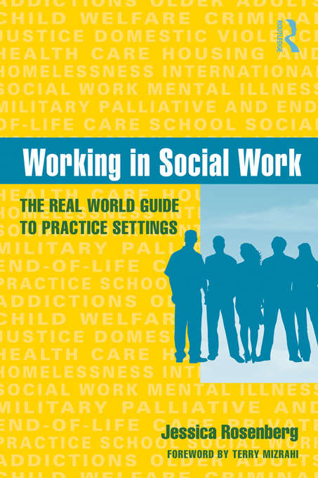 Book cover of Working in Social Work: The Real World Guide to Practice Settings