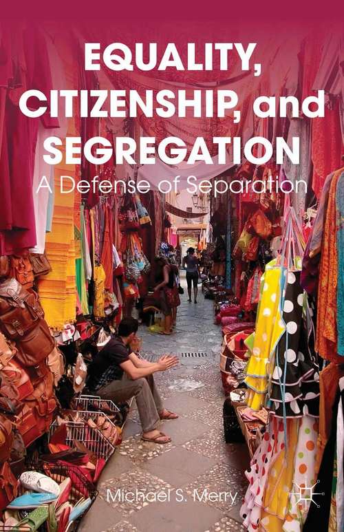 Equality, Citizenship, and Segregation: A Defense of Separation