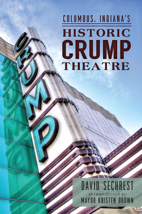 Columbus Indiana's Historic Crump Theatre