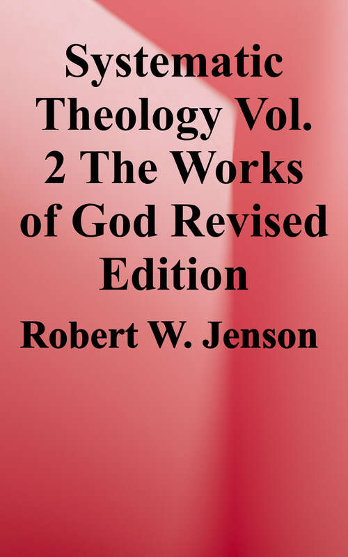 Book cover of Systematic Theology: Volume 2, The Works of God