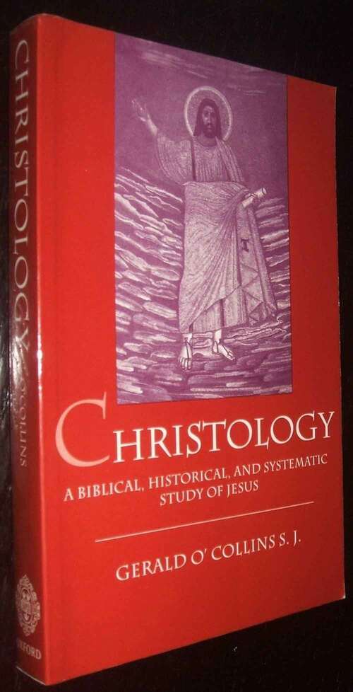 Book cover of Christology: A Biblical, Historical, and Systematic Study of Jesus Christ