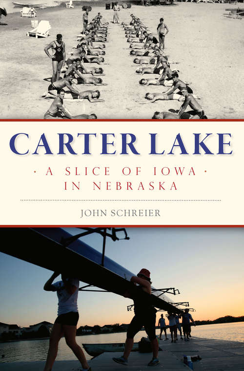 Book cover of Carter Lake: A Slice of Iowa in Nebraska