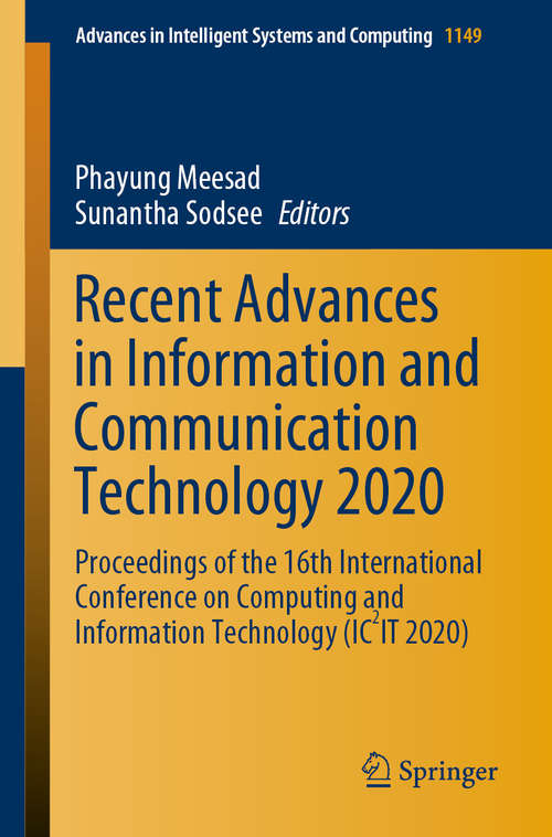 Recent Advances in Information and Communication Technology 2020: Proceedings of the 16th International Conference on Computing and Information Technology (IC2IT 2020) (Advances in Intelligent Systems and Computing #1149)
