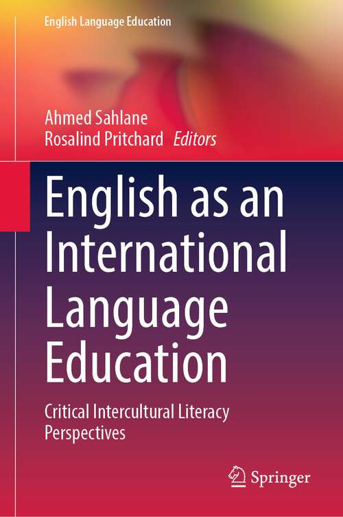 Book cover of English as an International Language Education: Critical Intercultural Literacy Perspectives (1st ed. 2023) (English Language Education #33)