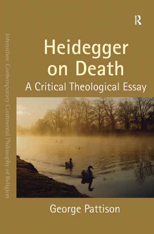 Book cover of Heidegger on Death: A Critical Theological Essay (Intensities: Contemporary Continental Philosophy of Religion)