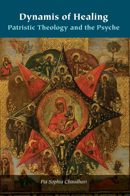 Book cover of Dynamis of Healing: Patristic Theology and the Psyche (Orthodox Christianity and Contemporary Thought)