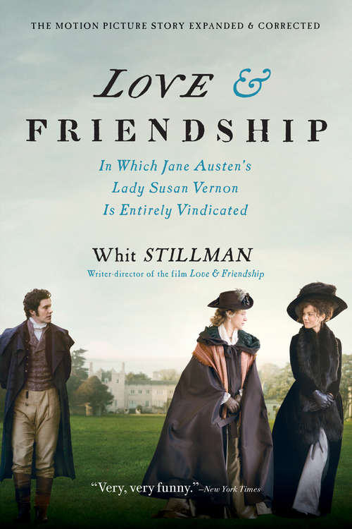 Book cover of Love & Friendship: In Which Jane Austen's Lady Susan Vernon Is Entirely Vindicated