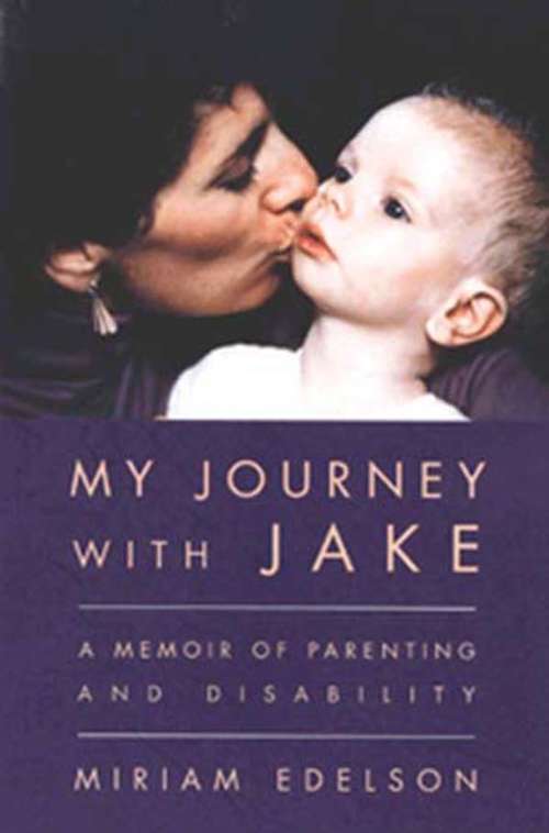 Book cover of My Journey with Jake: A Memoir of Parenting and Disability