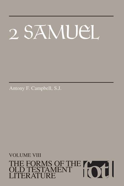 Book cover of 2 Samuel: A Late Ninth Century Document (1 Samuel 1-2 Kings 10 No. 17) (The Forms of the Old Testament Literature)