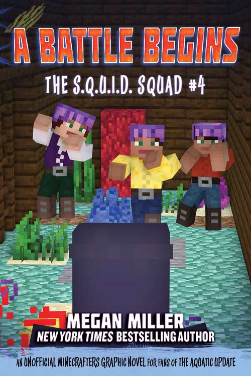 Book cover of A Battle Begins: An Unofficial Minecrafters Graphic Novel for Fans of the Aquatic Update (The S.Q.U.I.D. Squad #4)