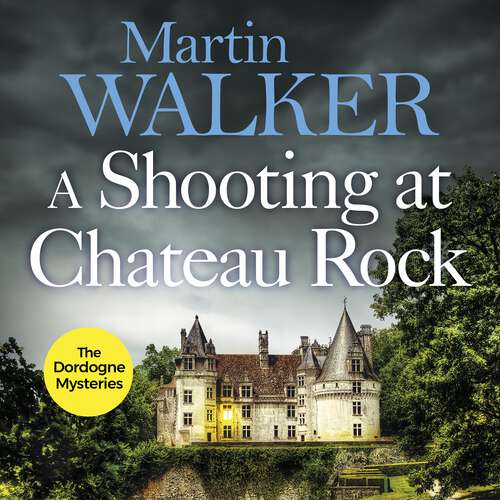 Book cover of A Shooting at Chateau Rock: The Dordogne Mysteries 13 (The Dordogne Mysteries #13)