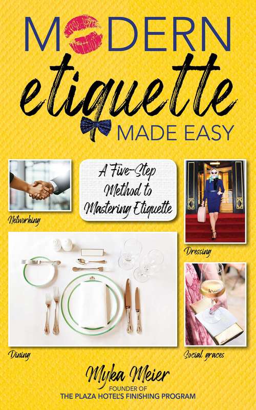 Book cover of Modern Etiquette Made Easy: A Five-Step Method to Mastering Etiquette