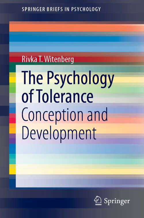 Book cover of The Psychology of Tolerance: Conception and Development (1st ed. 2019) (SpringerBriefs in Psychology)