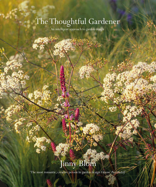 Book cover of The Thoughtful Gardener: An Intelligent Approach to Garden Design