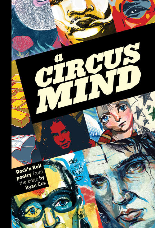 A Circus Mind: Rock'n Roll Poetry from the Edge