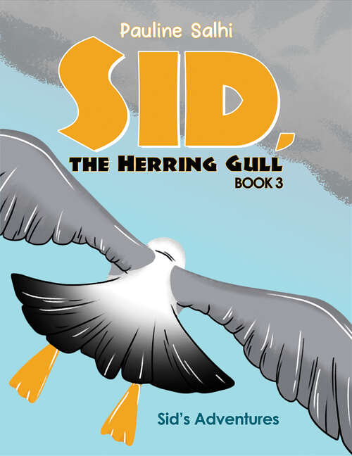 Book cover of Sid, the Herring Gull – Book 3: Sid's Adventures