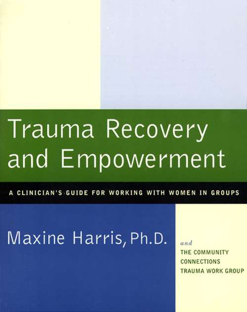Book cover of Trauma Recovery and Empowerment: A Clinician's Guide For Working With Women in Groups