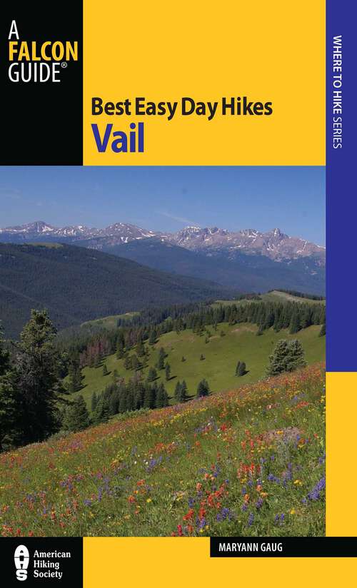 Book cover of Best Easy Day Hikes Vail (1st Edition) (Best Easy Day Hikes Series)