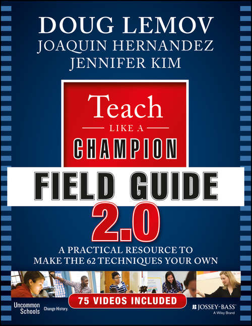 Book cover of Teach Like a Champion Field Guide 2.0: A Practical Resource to Make the 62 Techniques Your Own