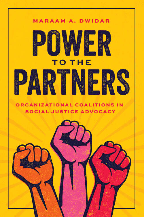 Book cover of Power to the Partners: Organizational Coalitions in Social Justice Advocacy