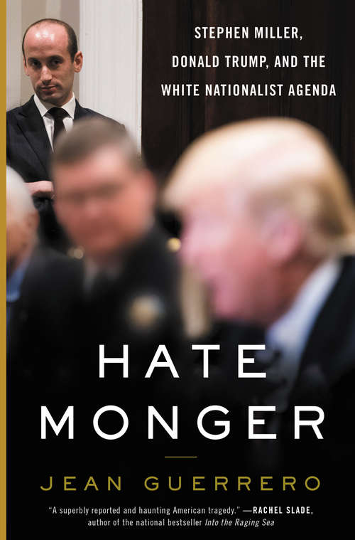 Book cover of Hatemonger: Stephen Miller, Donald Trump, and the White Nationalist Agenda