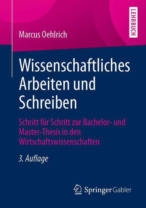 Book cover of Wissenschaftliches Arbeiten und Schreiben: Schritt für Schritt zur Bachelor- und Master-Thesis in den Wirtschaftswissenschaften (3. Aufl. 2022)