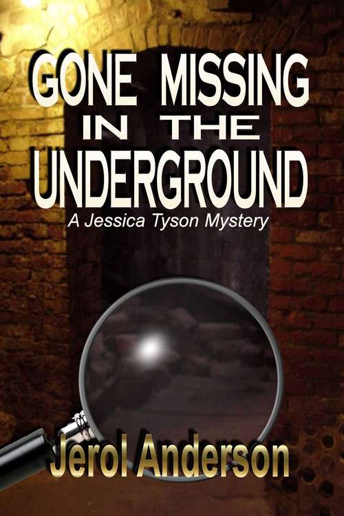 Book cover of Gone Missing In The Underground: A Jessica Tyson Mystery