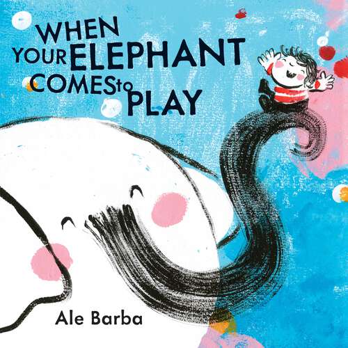 Book cover of When Your Elephant Comes to Play