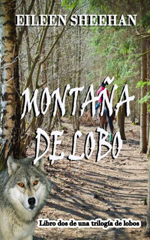 Book cover of Montaña de lobo: (Libro 2 de una trilogía de asuntos de lobos) (una trilogía de asunto de lobo #2)