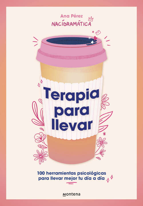 Book cover of Terapia para llevar: 100 herramientas psicológicas para llevar mejor tu día a día