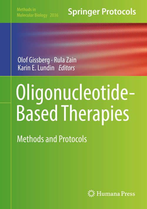 Oligonucleotide-Based Therapies: Methods and Protocols (Methods in Molecular Biology #2036)